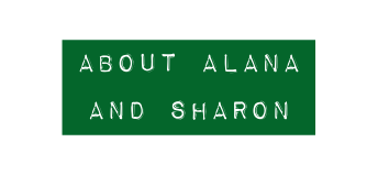 About Alana and Sharon